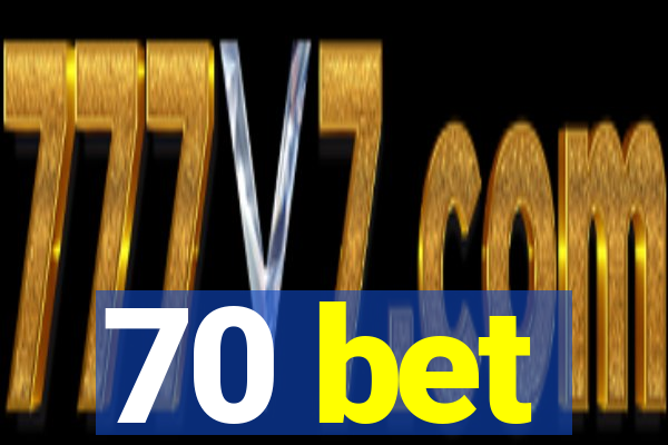 70 bet